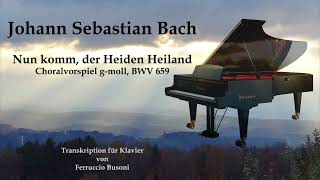 Johann Sebastian Bach Nun komm der Heiden Heiland BWV 659 [upl. by Asilanna383]