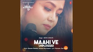 Maahi Ve Unplugged From quotTSeries Acousticsquot [upl. by Kenison400]