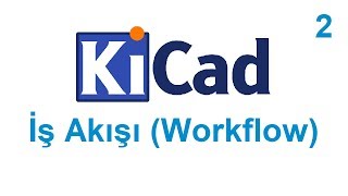 KiCad Ders 2 İş Akışı Workflow [upl. by Lalittah]