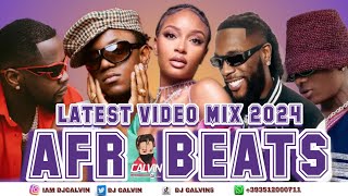 LATEST AFROBEATS VIDEO MIX 2024 l NEW AFROBEATS VIDEO MIX 2024l KIZZ DANIEL  AYRA STARR  BURNA BOY [upl. by Elocn170]