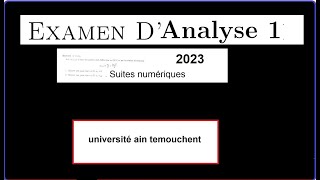 examen analyse 1 université ain temouchent 2023 suite numérique [upl. by Niwrehs970]