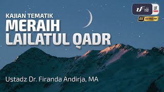 Meraih Lailatul Qadr  Ustadz Dr Firanda Andirja MA [upl. by Hallette]