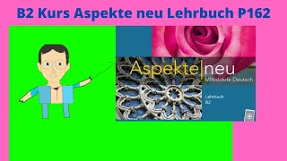 تعليم اللغة الالمانية للمبتدئين كتاب aspekte neu lehrbuch s 162 [upl. by Hilten]