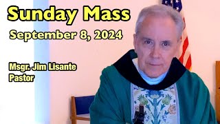 Sunday Mass  September 8 2024  Msgr Jim Lisante Pastor Our Lady of Lourdes Church [upl. by Abla661]