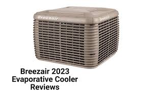 HvacRepairGuy 2023 Breezair Brand Evaporative Cooler Reviews [upl. by Ithsav]