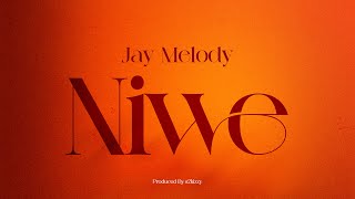 Jay Melody  Niwe Official Lyrics [upl. by Anatol]