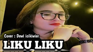 🔴 LIKU LIKU  COVER  DEWI ICIKIWEIR  ARSEMEN MUSIK DWIKA MUSIK [upl. by Yelkao]