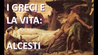 Lantica Grecia e la vita che quotentra in circoloquot  Video 3 di 3  quotAlcestiquot di Euripide [upl. by Hurd954]