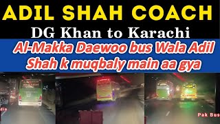 Adil Shah or AlMakka k muqbala  Adil Shah coach DG Khan to Karachi part 4 [upl. by Neidhardt]