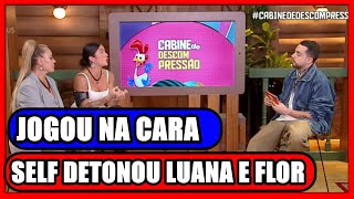 🔥TRETA NA CABINE DE DESCOMPRESSÃO Self chama FLOR DE FALS4 e Luana de AGR3SSIV4 A FAZENDA16 [upl. by Rosabelle]