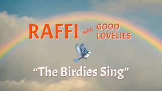 Raffi with Good Lovelies  The Birdies Sing Official Video [upl. by Ayeka]