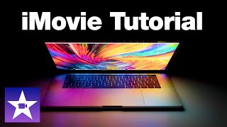 iMovie Complete Guide to Getting Started  Editing Tutorial For Beginners [upl. by Kruger]