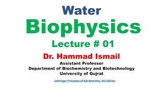 Biophysics Chapter 01 Part 01 Understanding Water  Fundamental Concepts  Dr H Ismail [upl. by Eenobe]