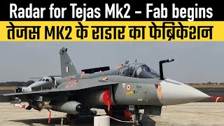 Radar for Tejas Mk2 enters Fabrication Stage [upl. by Marga]