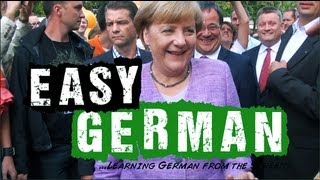 Election Campaigning with Angela Merkel  Easy German 40 [upl. by Eizeerb]