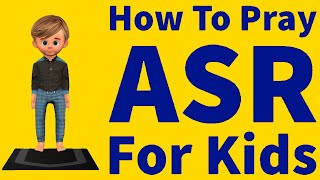 How to Pray Asr for Kids Islam Namaz [upl. by Larisa]