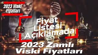 2023 Viski Fiyatları [upl. by Louise]