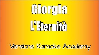 Giorgia  LEternità Versione Karaoke Academy Italia [upl. by Meenen]