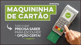 MAQUININHA DE CARTÃO COMO FUNCIONA Resumo de Tudo o Que Precisa Saber [upl. by Beaufort]