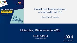 Seminario 6 Catastros interoperables en el marco de una IDE [upl. by Renwick]