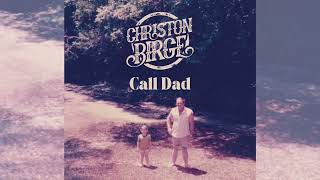 Christon Birge  Call Dad Official Audio Video [upl. by Glaser]