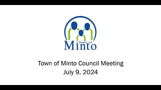 Town of Minto Council Meeting  Tuesday July 9 2024 [upl. by Myra]