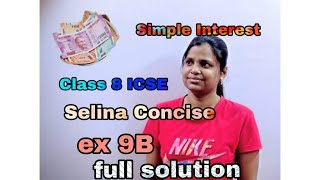 Simple Interest  Selina Concise mathematics  ICSE  class 8  full solution  Exercise 9 B [upl. by Lainahtan]