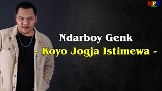 Ndarboy Genk Koyo Jogja Istimewa  LIRIK LAGU MUSIC LYRIC [upl. by Yenmor441]