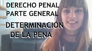 La determinación de la pena  DERECHO PENAL PARTE GENERAL [upl. by Behnken865]