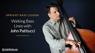 Upright Bass Lesson Walking Bass Lines with John Patitucci  ArtistWorks [upl. by Bertram]