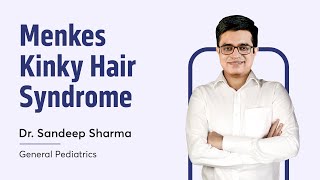 Menkes Kinky Hair Syndrome  Dr Sandeep Sharma  General Pediatrics  NEET SS 2022 [upl. by Chappell]