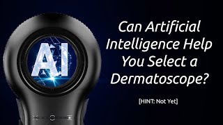 Can Artificial Intelligence Help You Select a Dermatoscope [upl. by Dart]