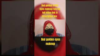 Red golden eyes makeup tutorial check 👇 description box full video redeyeshadow shorts ytshort [upl. by Nytsrik]