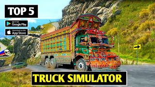 Top 5 New Truck Simulator Games for Android in 2024  High Graphics Truck Simulator Games [upl. by Yelreveb148]