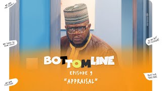 Bottomline 2024 Comedy Series E9 APPRAISAL [upl. by Imuya]