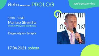 Reha INNOVATIONS PROlog  Mariusz Strzecha Koordynacja  quotDiagnostyka i terapia w dobie XXI wiekuquot [upl. by Gabriella]