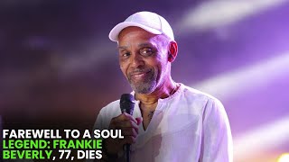 Farewell to a Legend Frankie Beverly Soul Icon and Maze Frontman Dies at 77  Entertainment News [upl. by Aretak]