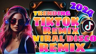 💥 TRENDING TIKTOK REMIX  VIRAL DISCO REMIX 2024 [upl. by Garlaand534]