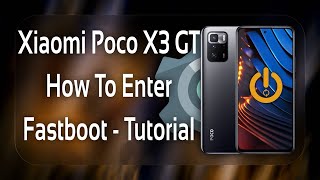 Xiaomi Poco X3 GT Fastboot  Tutorial [upl. by Othilie]