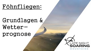 Föhnfliegen Grundlagen und Wetterprognose [upl. by Quigley920]