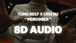 YUNG BEEF X CRIS MJ  PERCOSEX 8D Audio 360º Utilizar auriculares🎧 [upl. by Phares679]