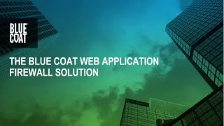 The Blue Coat Web Application Firewall Solution [upl. by Stevens]