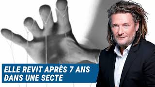 Olivier Delacroix Libre antenne  Après 7 ans dans une secte elle a dû réapprendre à vivre [upl. by Mell]