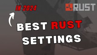 Best RUST settings for PVP and FPS 2024 [upl. by Syned]