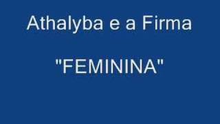 Athalyba e a Firma  Feminina [upl. by Narmis]