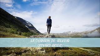 La Chanson de Solveig Edvard Grieg [upl. by Onurb]