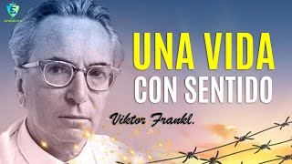 EL SENTIDO DE LA VIDA  Viktor Frankl  LOGOTERAPIA [upl. by Schou338]