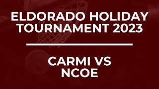 Eldorado Holiday Tournament  Carmi VS NCOE [upl. by Marty970]