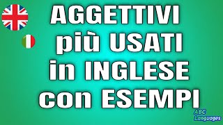 20 AGGETTIVI PIU USATI INI INGLESE CON ESEMPI E FRASI Learn English [upl. by Annissa]