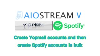 AIOStreamSpotify Tutorial  Bulk Create Yopmail Accounts and then Create Spotify Accounts [upl. by Malorie]